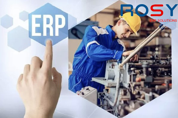 Chức năng nổi bật của giải pháp ROSY ERP cho ngành cơ khí chế tạo