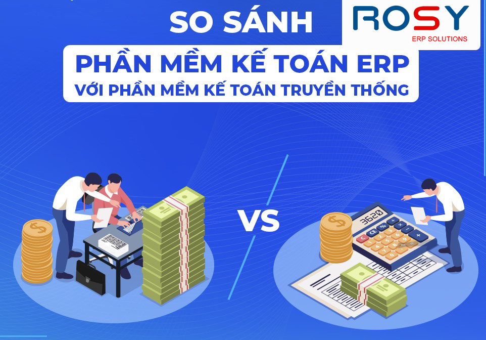 Điểm nổi trội của phần mềm kế toán ERP so với phần mềm truyền thống